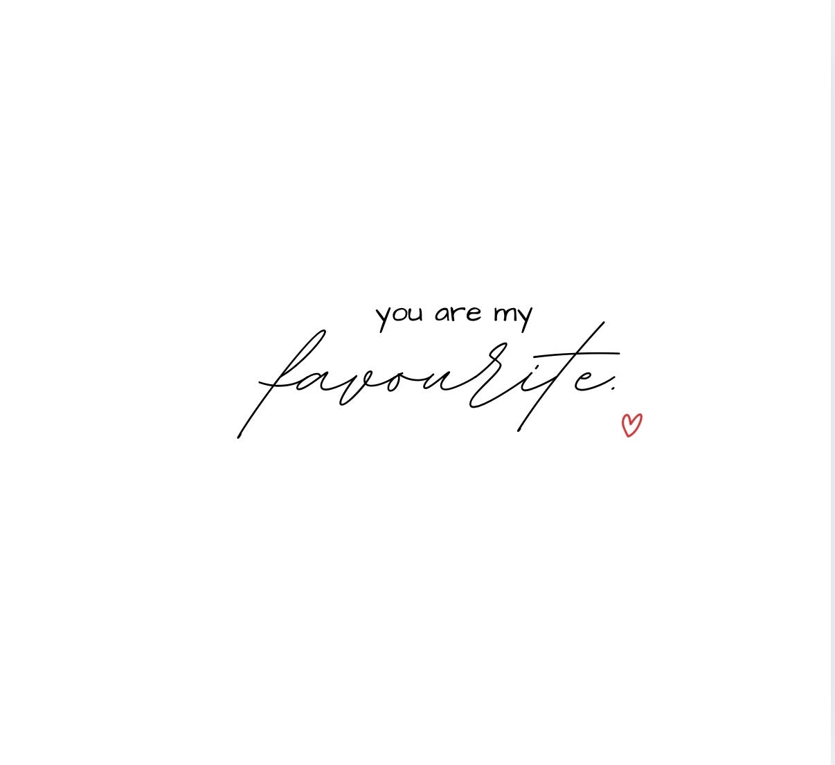 You Are My Favourite - Greeting Card