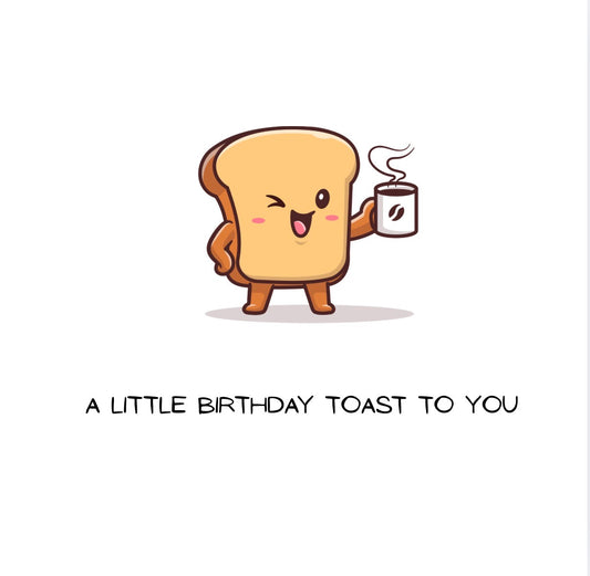 A Little Birthday Toast To You – Greeting Card