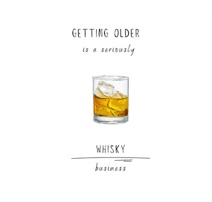 Getting Older Is a Seriously Whisky Business – Greeting Card