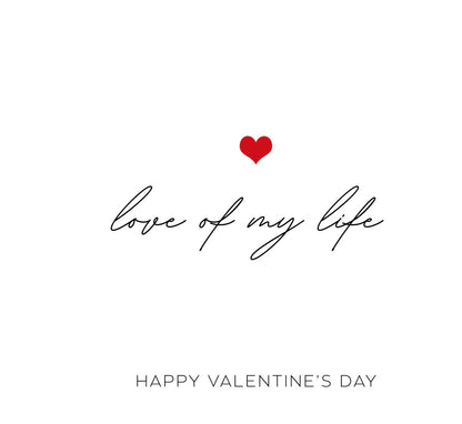 Love of My Life – Valentine’s Greeting Card
