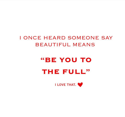 Beautiful Means Be You to the Full – Greeting Card
